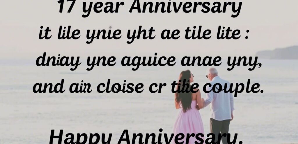 Sentimental 17 Year Anniversary Wishes for Wife